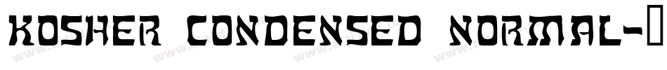 Kosher Condensed Normal字体转换